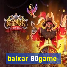 baixar 80game